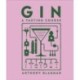 Gin A Tasting Course: A Flavour-focused Approach to the World of Gin
