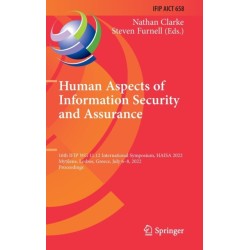 Human Aspects of Information Security and Assurance: 16th IFIP WG 11.12 International Symposium, HAISA 2022, Mytilene, Lesbos, Greece, July 6–8, 2022, Proceedings