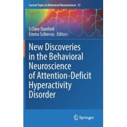 New Discoveries in the Behavioral Neuroscience of Attention-Deficit Hyperactivity Disorder