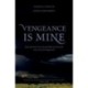Vengeance Is Mine: The Mountain Meadows Massacre and Its Aftermath