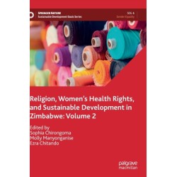 Religion, Women’s Health Rights, and Sustainable Development in Zimbabwe: Volume 2