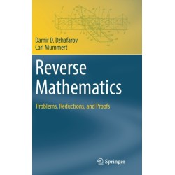 Reverse Mathematics: Problems, Reductions, and Proofs