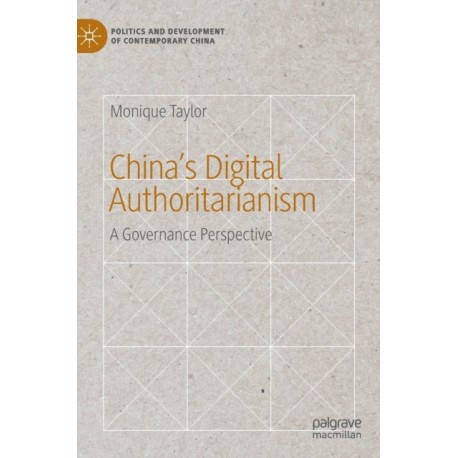 China’s Digital Authoritarianism: A Governance Perspective