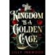 The Kingdom is a Golden Cage