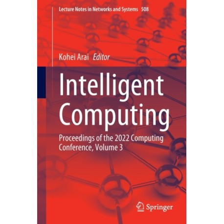 Intelligent Computing: Proceedings of the 2022 Computing Conference, Volume 3
