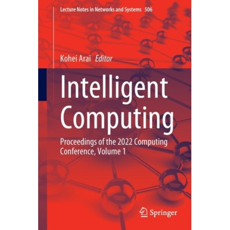 Intelligent Computing: Proceedings of the 2022 Computing Conference, Volume 1