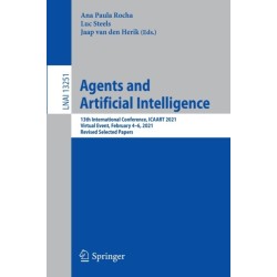 Agents and Artificial Intelligence: 13th International Conference, ICAART 2021, Virtual Event, February 4–6, 2021, Revised Selected Papers