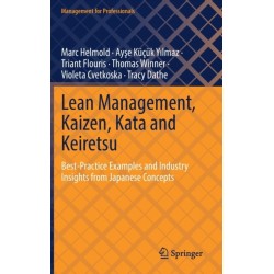 Lean Management, Kaizen, Kata and Keiretsu: Best-Practice Examples and Industry Insights from Japanese Concepts