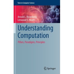 Understanding Computation: Pillars, Paradigms, Principles