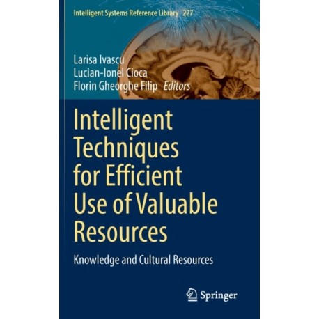 Intelligent Techniques for Efficient Use of Valuable Resources: Knowledge and Cultural Resources