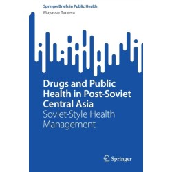 Drugs and Public Health in Post-Soviet Central Asia: Soviet-Style Health Management