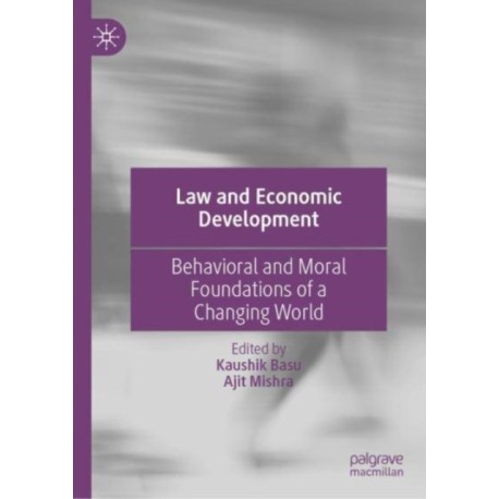 Law and Economic Development: Behavioral and Moral Foundations of a Changing World