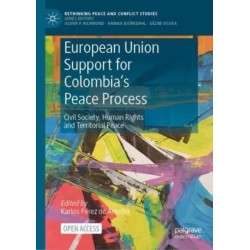 European Union Support for Colombia's Peace Process: Civil Society, Human Rights and Territorial Peace