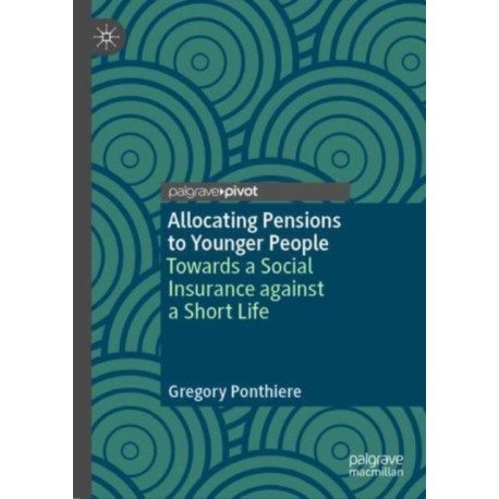 Allocating Pensions to Younger People: Towards a Social Insurance against a Short Life