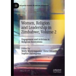 Women, Religion and Leadership in Zimbabwe, Volume 2: Engagement and Activism in Religious Institutions