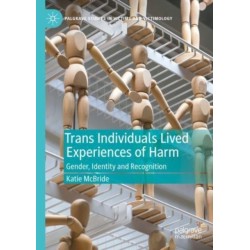 Trans Individuals Lived Experiences of Harm: Gender, Identity and Recognition
