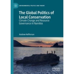 The Global Politics of Local Conservation: Climate Change and Resource Governance in Namibia