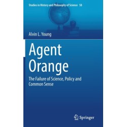 Agent Orange: The Failure of Science, Policy and Common Sense