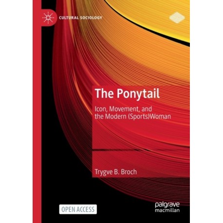 The Ponytail: Icon, Movement, and the Modern (Sports)Woman