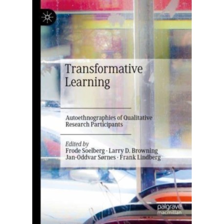 Transformative Learning: Autoethnographies of Qualitative Research