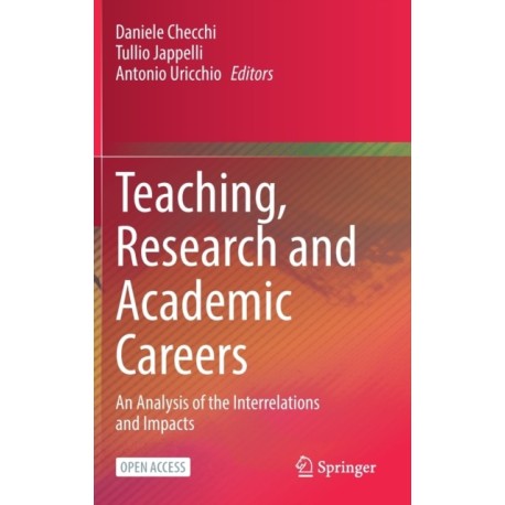 Teaching, Research and Academic Careers: An Analysis of the Interrelations and Impacts