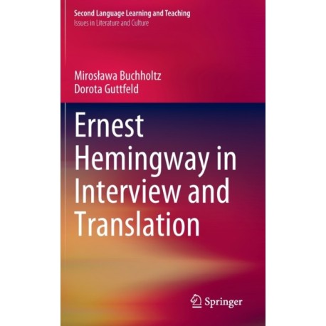 Ernest Hemingway in Interview and Translation