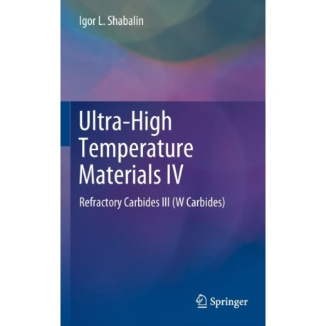 Ultra-High Temperature Materials IV: Refractory Carbides III (W Carbides)