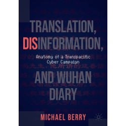 Translation, Disinformation, and Wuhan Diary: Anatomy of a Transpacific Cyber Campaign