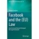 Facebook and the (EU) Law: How the Social Network Reshaped the Legal Framework