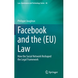 Facebook and the (EU) Law: How the Social Network Reshaped the Legal Framework