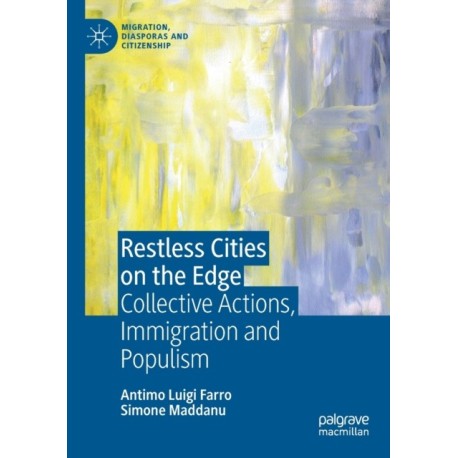 Restless Cities on the Edge: Collective Actions, Immigration and Populism