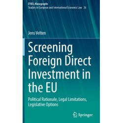 Screening Foreign Direct Investment in the EU: Political Rationale, Legal Limitations, Legislative Options