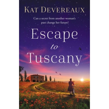 Escape to Tuscany: Absolutely unputdownable WW2 historical fiction set in Italy