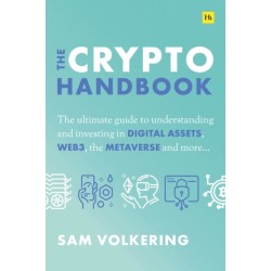 The Crypto Handbook: The ultimate guide to understanding and investing in digital assets, Web3, the metaverse and more.