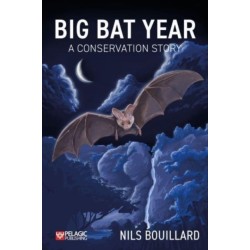 Big Bat Year: A Conservation Story