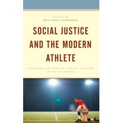 Social Justice and the Modern Athlete: Exploring the Role of Athlete Activism in Social Change