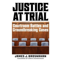 Justice at Trial: Courtroom Battles and Groundbreaking Cases