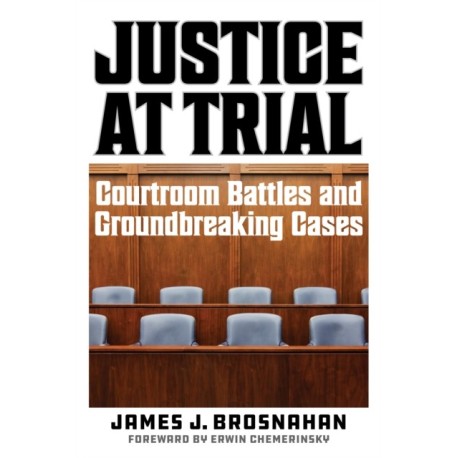 Justice at Trial: Courtroom Battles and Groundbreaking Cases