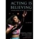 Acting Is Believing: Stanislavski in the 21st Century