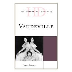 Historical Dictionary of Vaudeville