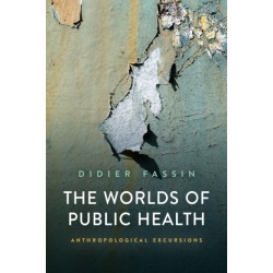 The Worlds of Public Health: Anthropological Excursions
