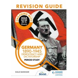 Engaging with AQA GCSE (9–1) History Revision Guide: Germany, 1890–1945: Democracy and dictatorship