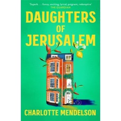 Daughters of Jerusalem: the stunning multi prize-winning second novel from the author of The Exhibitionist