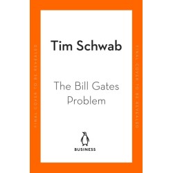 The Bill Gates Problem: Reckoning with the Myth of the Good Billionaire