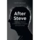 After Steve: How Apple Became a Trillion-Dollar Company and Lost its Soul