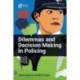 Dilemmas and Decision Making in Policing