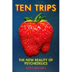 Ten Trips: The New Reality of Psychedelics