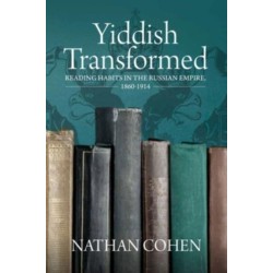 Yiddish Transformed: Reading Habits in the Russian Empire, 1860-1914