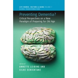 Preventing Dementia?: Critical Perspectives on a New Paradigm of Preparing for Old Age