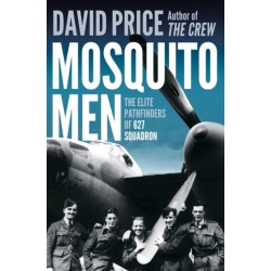 Mosquito Men: The Elite Pathfinders of 627 Squadron